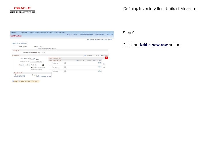 Defining Inventory Item Units of Measure Step 9 Click the Add a new row