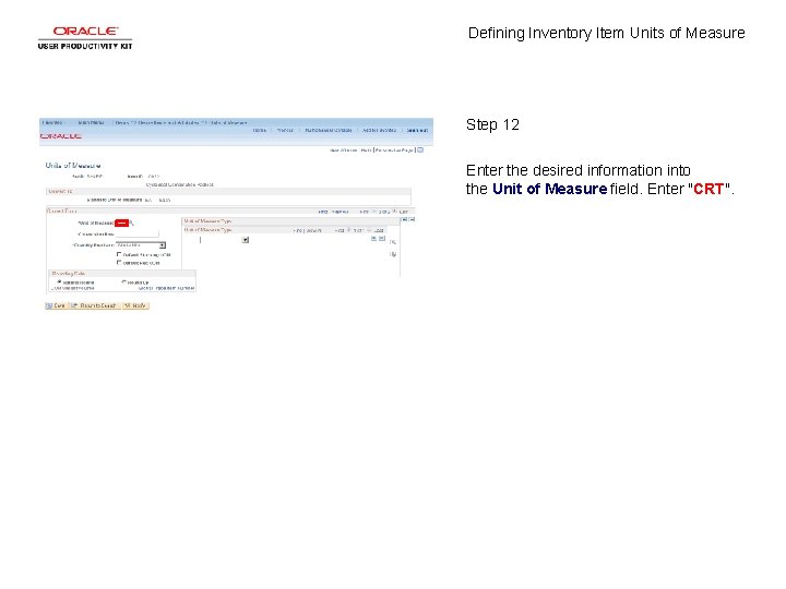 Defining Inventory Item Units of Measure Step 12 Enter the desired information into the