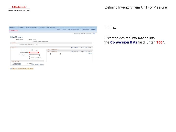 Defining Inventory Item Units of Measure Step 14 Enter the desired information into the