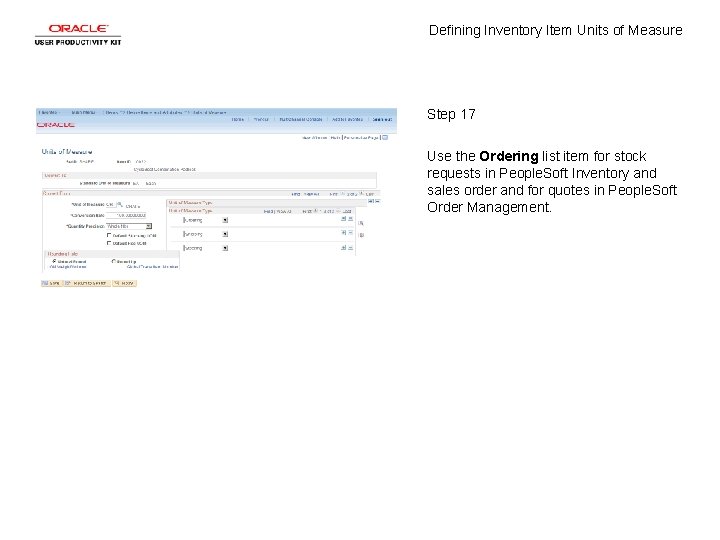 Defining Inventory Item Units of Measure Step 17 Use the Ordering list item for