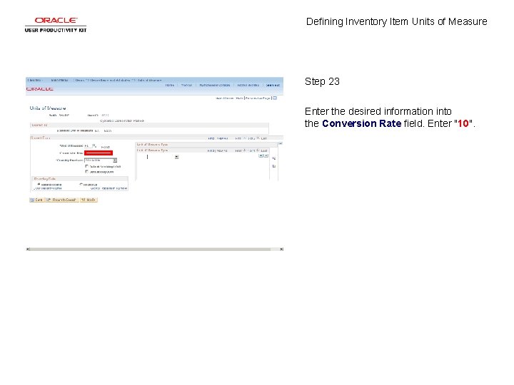 Defining Inventory Item Units of Measure Step 23 Enter the desired information into the