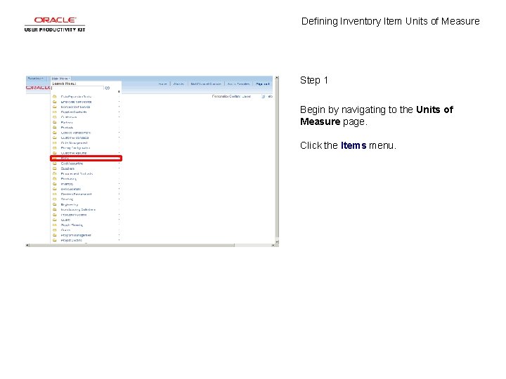 Defining Inventory Item Units of Measure Step 1 Begin by navigating to the Units