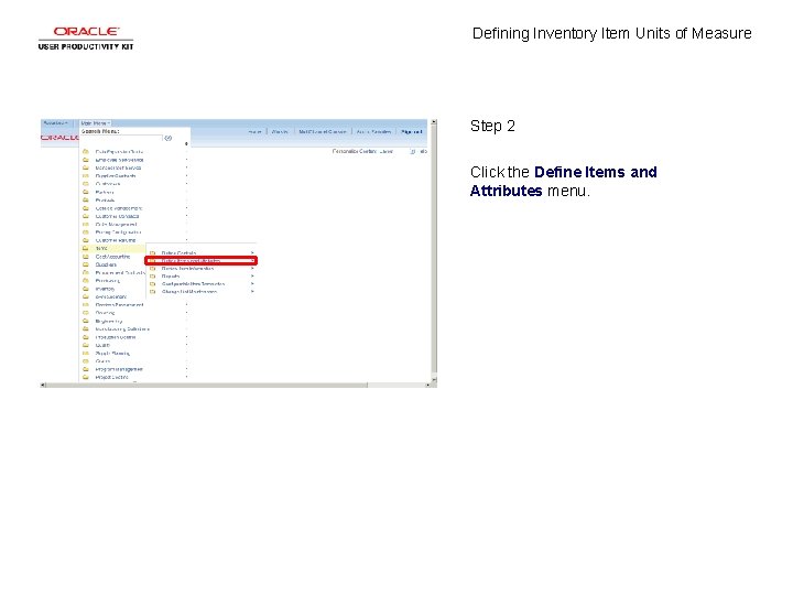 Defining Inventory Item Units of Measure Step 2 Click the Define Items and Attributes