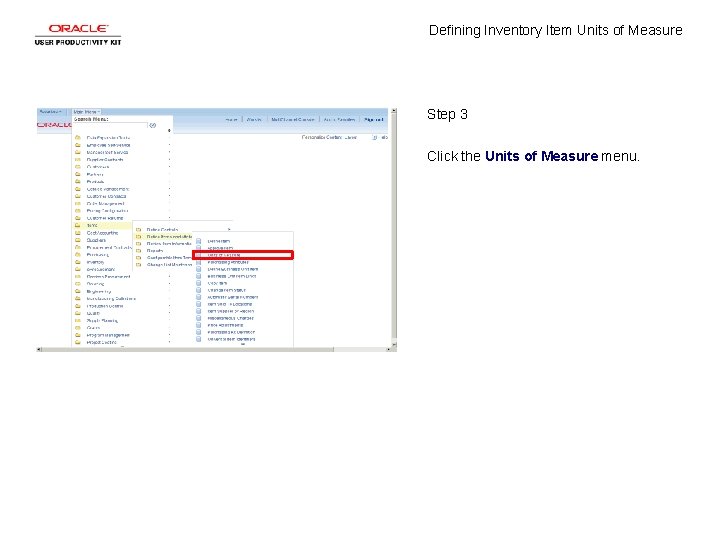 Defining Inventory Item Units of Measure Step 3 Click the Units of Measure menu.