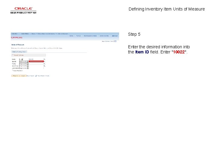 Defining Inventory Item Units of Measure Step 5 Enter the desired information into the