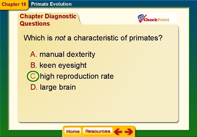 Chapter 16 Primate Evolution Chapter Diagnostic Questions Which is not a characteristic of primates?