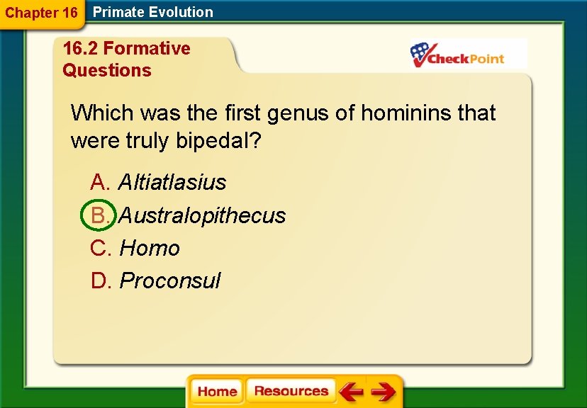 Chapter 16 Primate Evolution 16. 2 Formative Questions Which was the first genus of