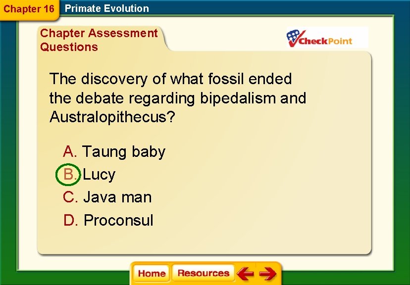 Chapter 16 Primate Evolution Chapter Assessment Questions The discovery of what fossil ended the