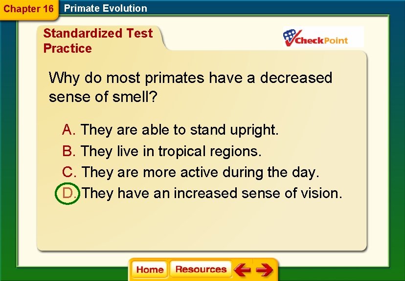 Chapter 16 Primate Evolution Standardized Test Practice Why do most primates have a decreased