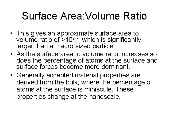 Surface Area: Volume Ratio • This gives an approximate surface area to volume ratio