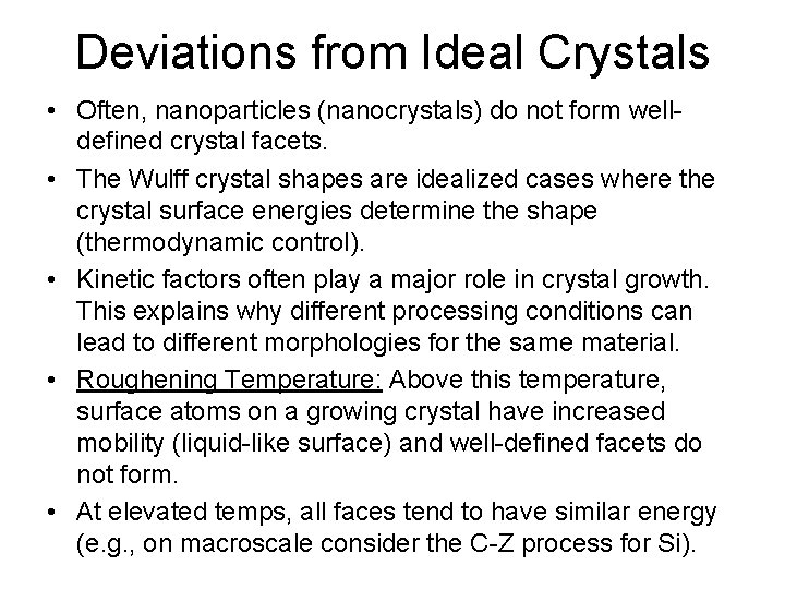 Deviations from Ideal Crystals • Often, nanoparticles (nanocrystals) do not form welldefined crystal facets.