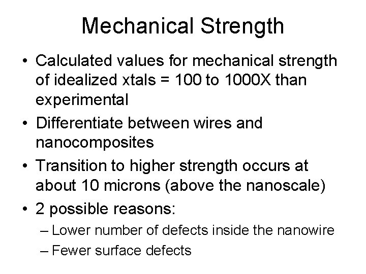 Mechanical Strength • Calculated values for mechanical strength of idealized xtals = 100 to