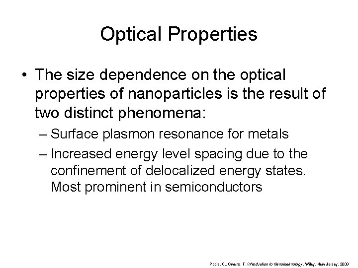 Optical Properties • The size dependence on the optical properties of nanoparticles is the