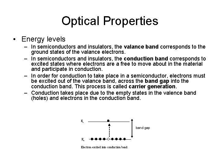 Optical Properties • Energy levels – In semiconductors and insulators, the valance band corresponds