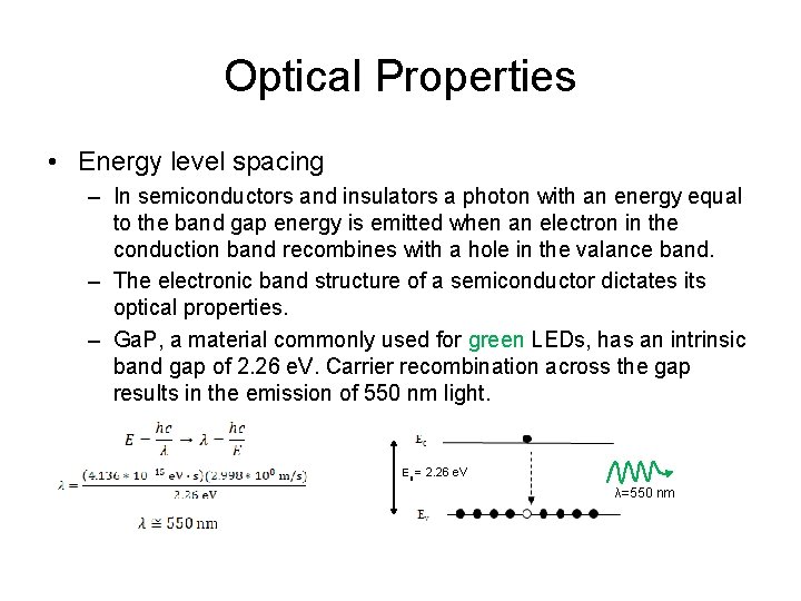 Optical Properties • Energy level spacing – In semiconductors and insulators a photon with