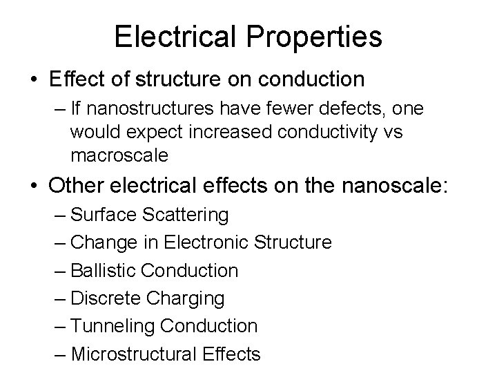 Electrical Properties • Effect of structure on conduction – If nanostructures have fewer defects,