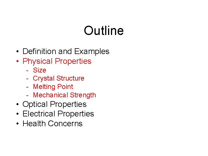 Outline • Definition and Examples • Physical Properties - Size Crystal Structure Melting Point