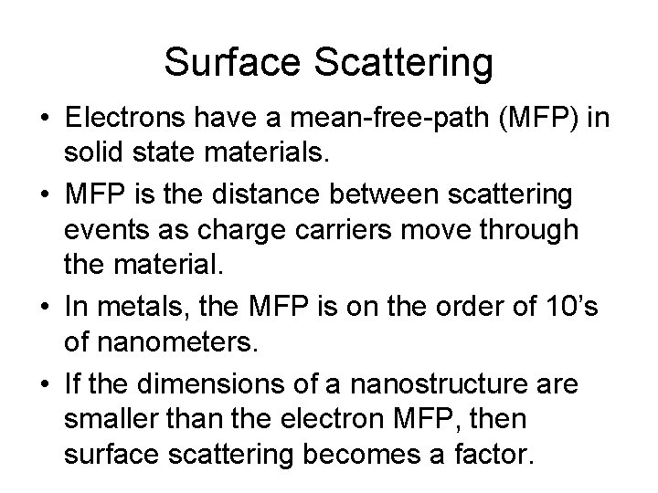 Surface Scattering • Electrons have a mean-free-path (MFP) in solid state materials. • MFP