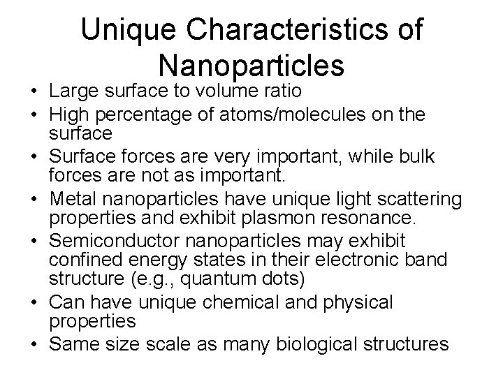 Unique Characteristics of Nanoparticles • Large surface to volume ratio • High percentage of