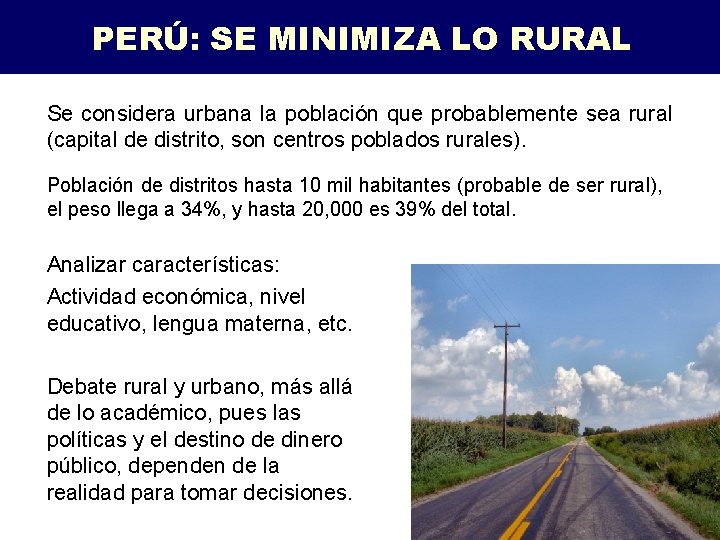 PERÚ: SE MINIMIZA LO RURAL Se considera urbana la población que probablemente sea rural