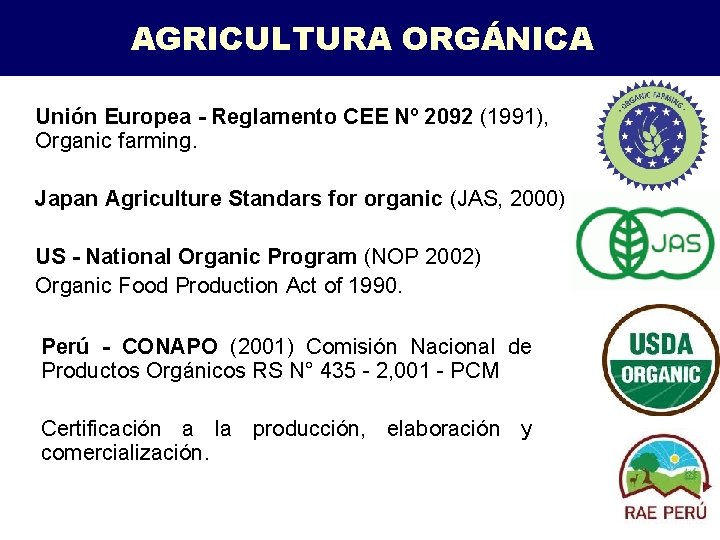 AGRICULTURA ORGÁNICA Unión Europea - Reglamento CEE Nº 2092 (1991), Organic farming. Japan Agriculture