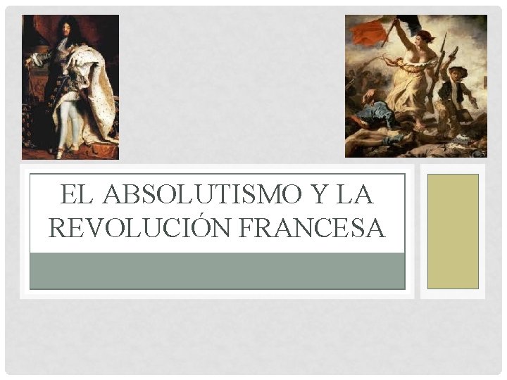 EL ABSOLUTISMO Y LA REVOLUCIÓN FRANCESA 