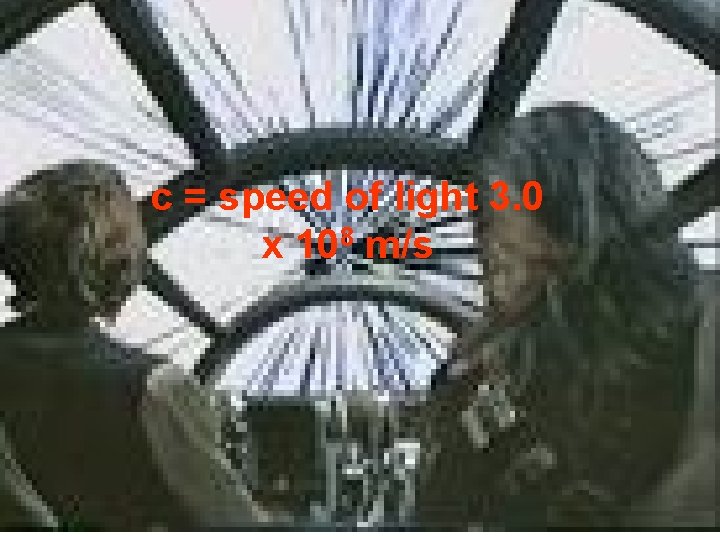 c = speed of light 3. 0 x 108 m/s 3 