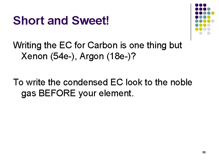 Short and Sweet! Writing the EC for Carbon is one thing but Xenon (54