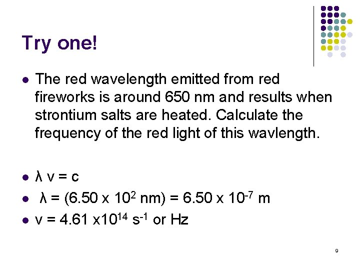 Try one! l The red wavelength emitted from red fireworks is around 650 nm