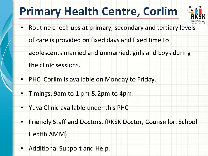 Primary Health Centre, Corlim • Routine check-ups at primary, secondary and tertiary levels of