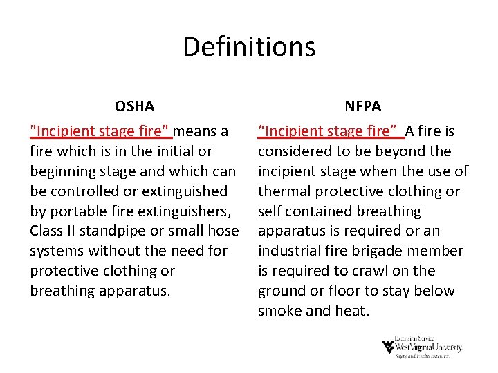 Definitions OSHA NFPA "Incipient stage fire" means a fire which is in the initial Definitions OSHA NFPA "Incipient stage fire" means a fire which is in the initial