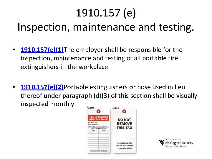 1910. 157 (e) Inspection, maintenance and testing. • 1910. 157(e)(1)The employer shall be responsible 1910. 157 (e) Inspection, maintenance and testing. • 1910. 157(e)(1)The employer shall be responsible