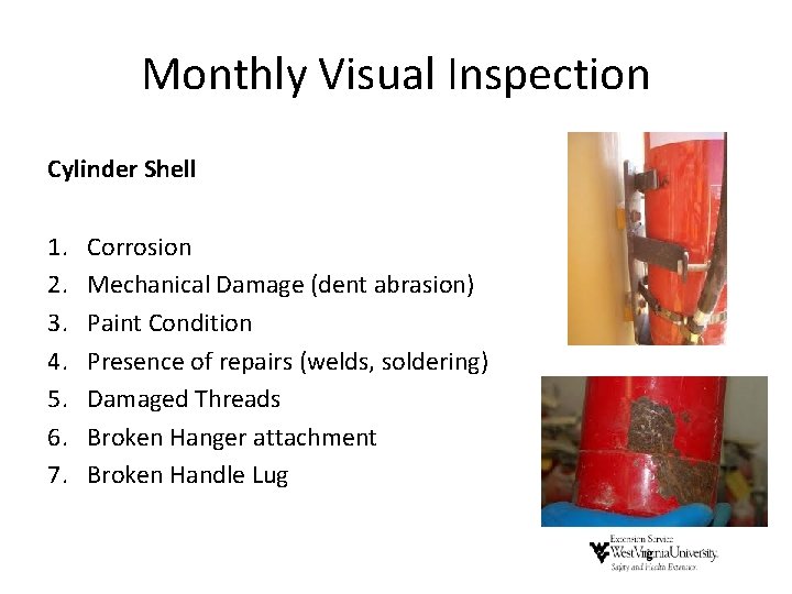 Monthly Visual Inspection Cylinder Shell 1. 2. 3. 4. 5. 6. 7. Corrosion Mechanical Monthly Visual Inspection Cylinder Shell 1. 2. 3. 4. 5. 6. 7. Corrosion Mechanical