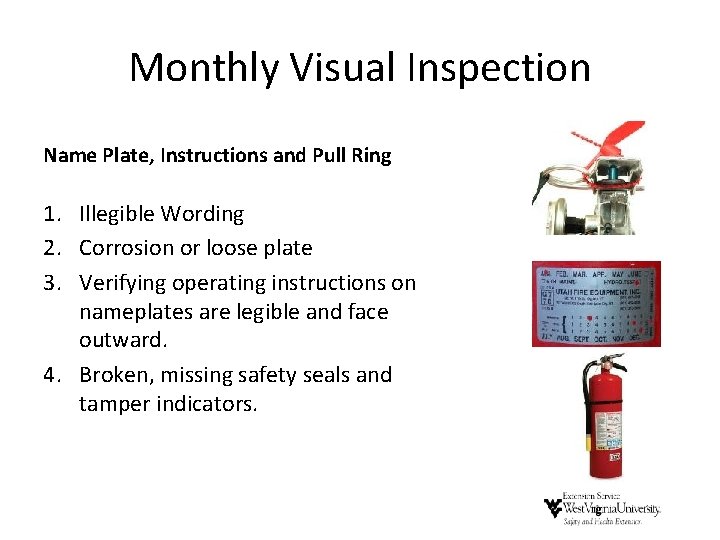 Monthly Visual Inspection Name Plate, Instructions and Pull Ring 1. Illegible Wording 2. Corrosion Monthly Visual Inspection Name Plate, Instructions and Pull Ring 1. Illegible Wording 2. Corrosion