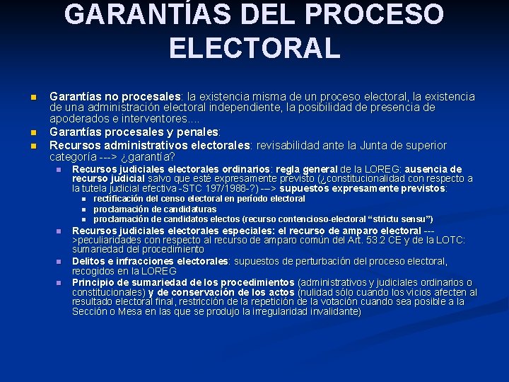 GARANTÍAS DEL PROCESO ELECTORAL n n n Garantías no procesales: la existencia misma de