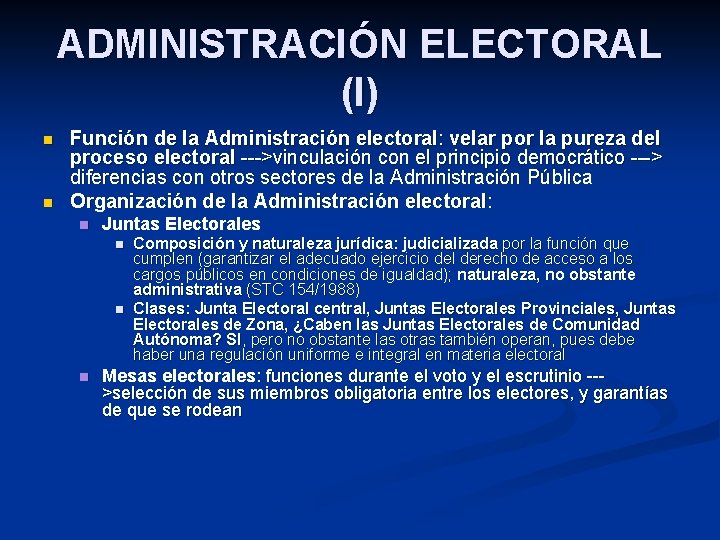 ADMINISTRACIÓN ELECTORAL (I) n n Función de la Administración electoral: velar por la pureza
