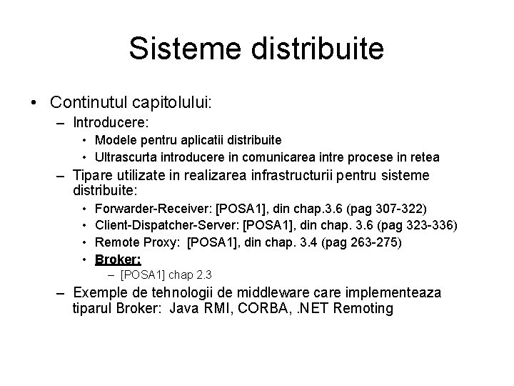 Sisteme distribuite • Continutul capitolului: – Introducere: • Modele pentru aplicatii distribuite • Ultrascurta