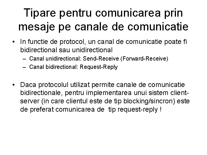 Tipare pentru comunicarea prin mesaje pe canale de comunicatie • In functie de protocol,