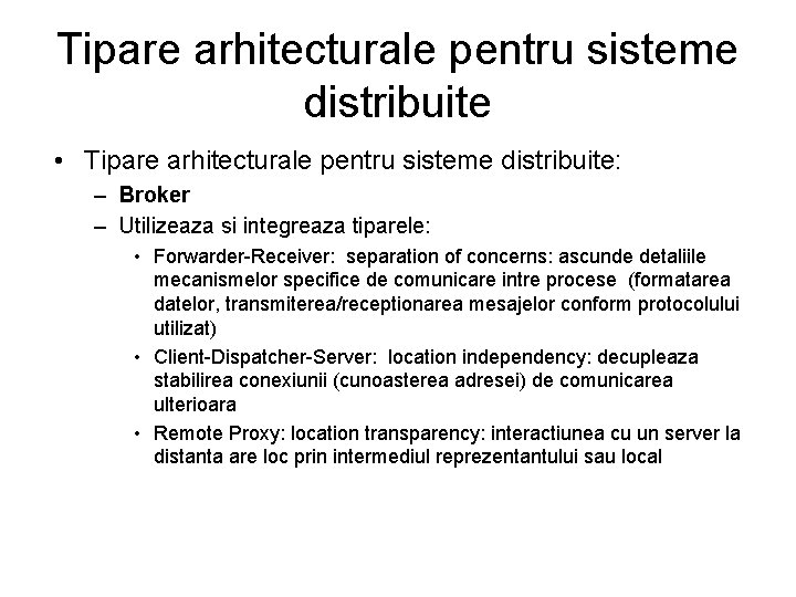 Tipare arhitecturale pentru sisteme distribuite • Tipare arhitecturale pentru sisteme distribuite: – Broker –