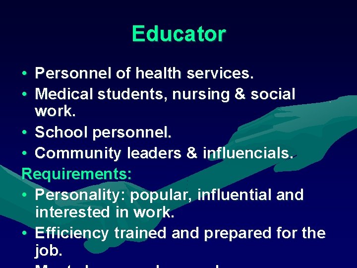 Educator • Personnel of health services. • Medical students, nursing & social work. • Educator • Personnel of health services. • Medical students, nursing & social work. •