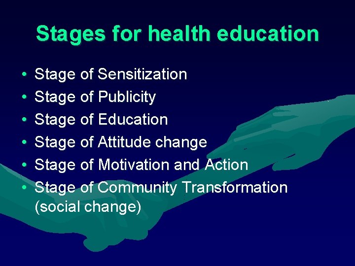 Stages for health education • • • Stage of Sensitization Stage of Publicity Stage Stages for health education • • • Stage of Sensitization Stage of Publicity Stage