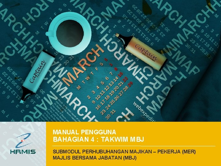 MANUAL PENGGUNA BAHAGIAN 4 : TAKWIM MBJ SUBMODUL PERHUBUHANGAN MAJIKAN – PEKERJA (MER) MAJLIS