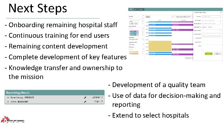 Next Steps ‐ Onboarding remaining hospital staff ‐ Continuous training for end users ‐