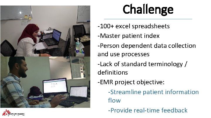 Challenge ‐ 100+ excel spreadsheets ‐Master patient index ‐Person dependent data collection and use