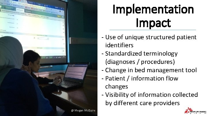 Implementation Impact ‐ Use of unique structured patient identifiers ‐ Standardized terminology (diagnoses /