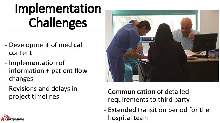 Implementation Challenges ‐ Development of medical content ‐ Implementation of information + patient flow