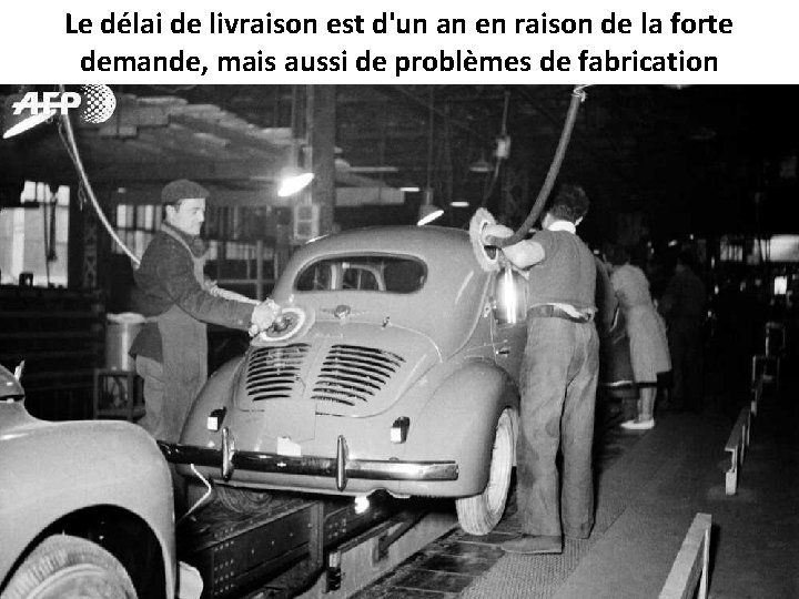 Le délai de livraison est d'un an en raison de la forte demande, mais