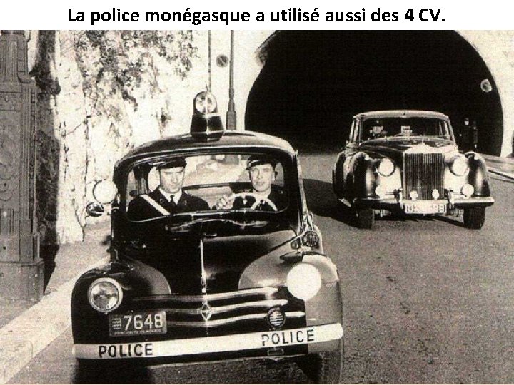 La police monégasque a utilisé aussi des 4 CV. 