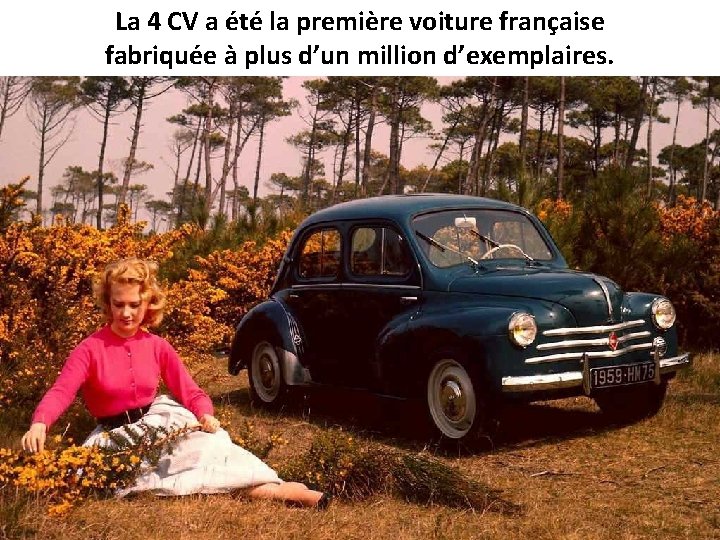 La 4 CV a été la première voiture française fabriquée à plus d’un million