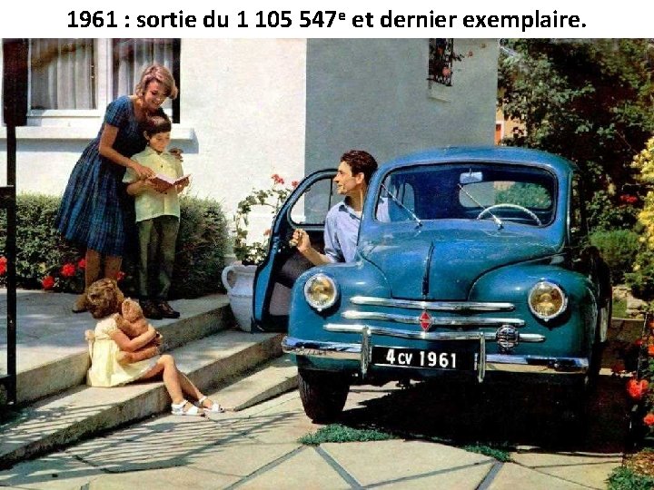 1961 : sortie du 1 105 547 e et dernier exemplaire. 